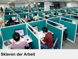 Sklaven der Arbeit 
 