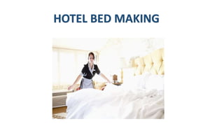 HOTEL BED MAKING
 