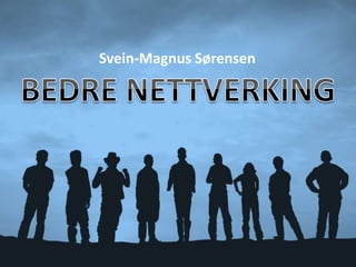 Svein-Magnus Sørensen
 