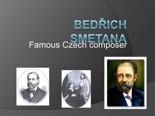 Bedřich   Smetana FamousCzechcomposer 