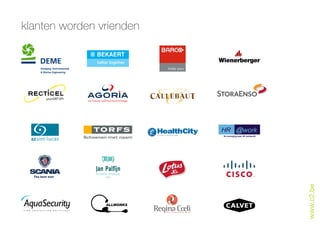 klanten worden vrienden


                          TERCA
                          KORAMIC

                          POROTHERM
                          DESIMPEL




  The best ever




                                      www.c2.be
 