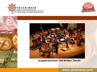 Jeugdstrijkorkest ‘Het Britten’ Zwolle


                     WWW.INTERIMAIR.INFO
 