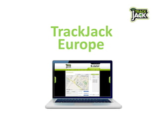 TrackJack
 Europe
 