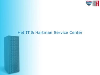 Het IT & Hartman Service Center
 