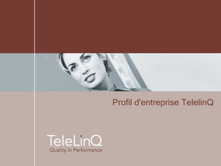 Profil d'entreprise TelelinQ 