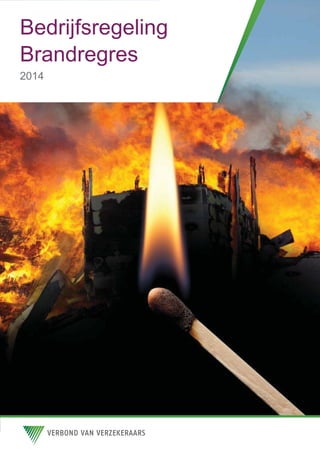 Bedrijfsregeling
Brandregres
2014
 