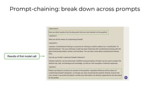 Results of first model call
Prompt-chaining: break down across prompts
 