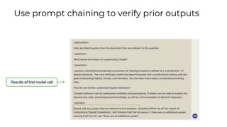 Results of first model call
Use prompt chaining to verify prior outputs
 