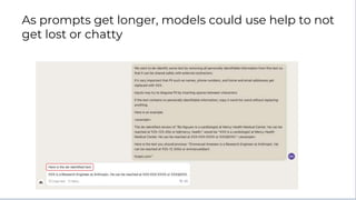 As prompts get longer, models could use help to not
get lost or chatty
 