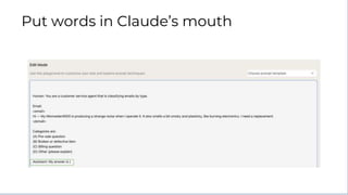 Put words in Claude’s mouth
 