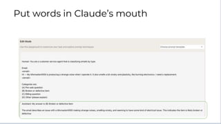 Put words in Claude’s mouth
 