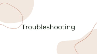 Troubleshooting
 