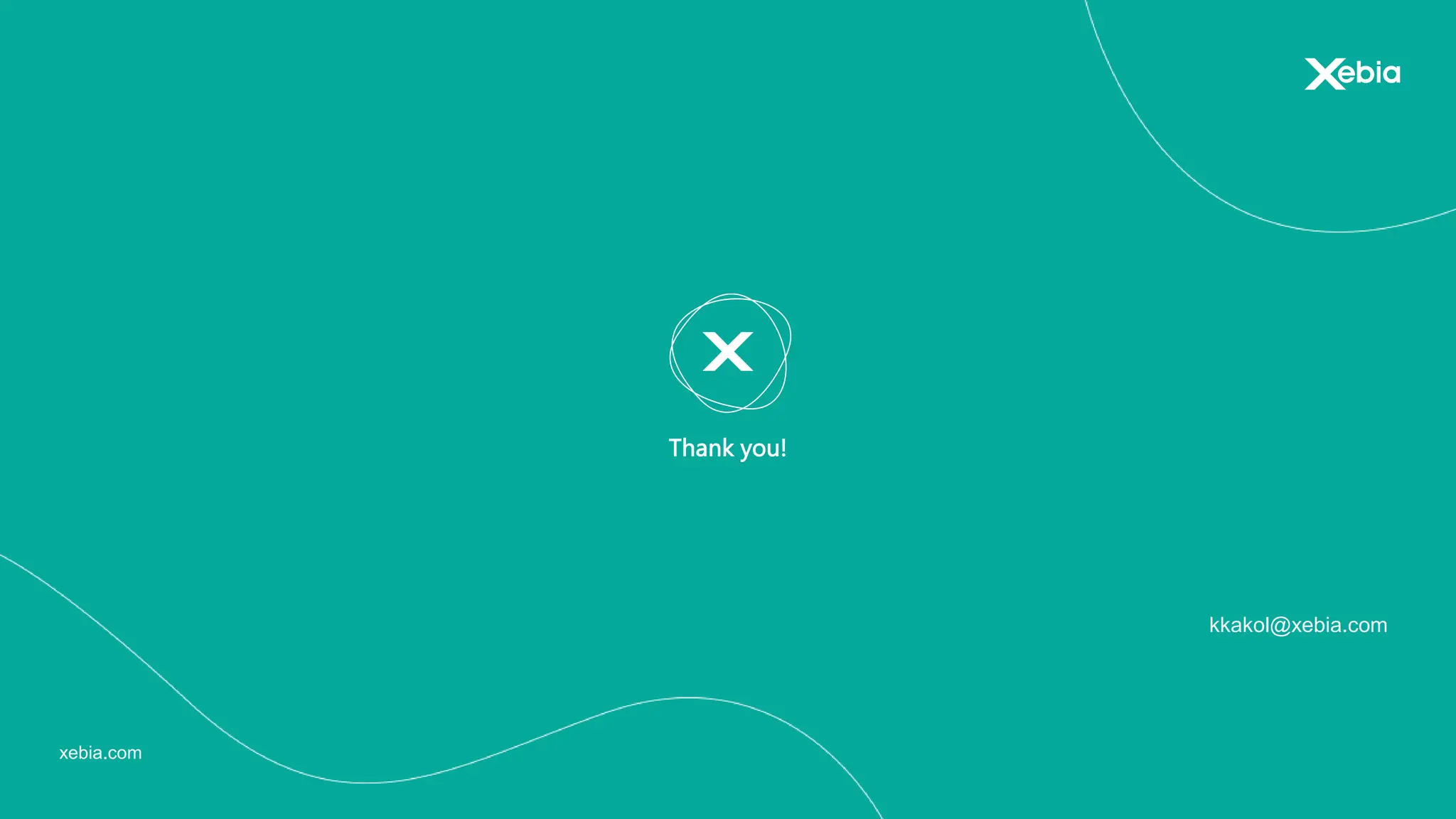 xebia.com
Thank you!
kkakol@xebia.com
 