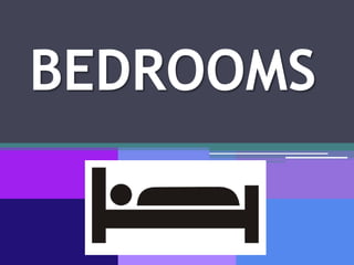 BEDROOMS 
 