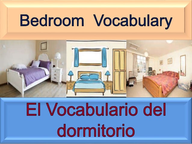 Bedroom/el dormitorio