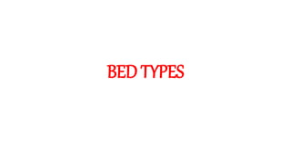 BED TYPES
 