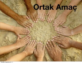 Ortak Amaç




Thursday, September 22, 11
 