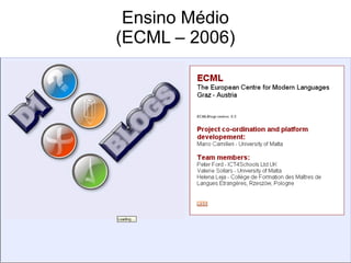 Ensino Médio
(ECML – 2006)
 