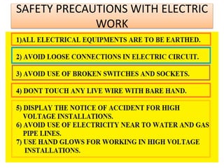 SAFETY PRECAUTIONS WITH ELECTRIC
WORK
 