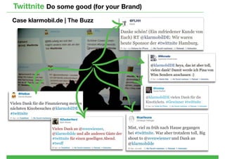 Twittnite Do some good (for your Brand)
Case klarmobil.de | The Buzz
 