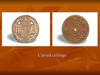 Carved ceilings 