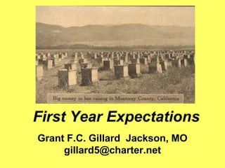 First Year Expectations
Grant F.C. Gillard Jackson, MO
gillard5@charter.net
 