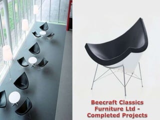 Beecraft Classics Furniture Ltd - Completed Projects