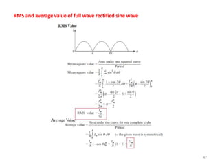 47
RMS and average value of full wave rectified sine wave
 