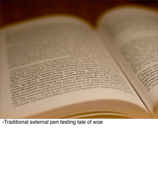 Story



-Traditional external pen testing tale of woe
 