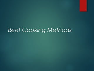 Beef Cooking Methods
 