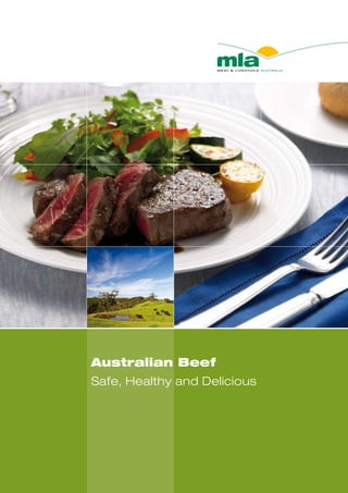 Australian Beef
Safe, Healthy and Delicious
 