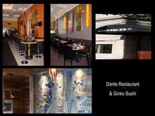 Dante Restaurant & Ginko Sushi 