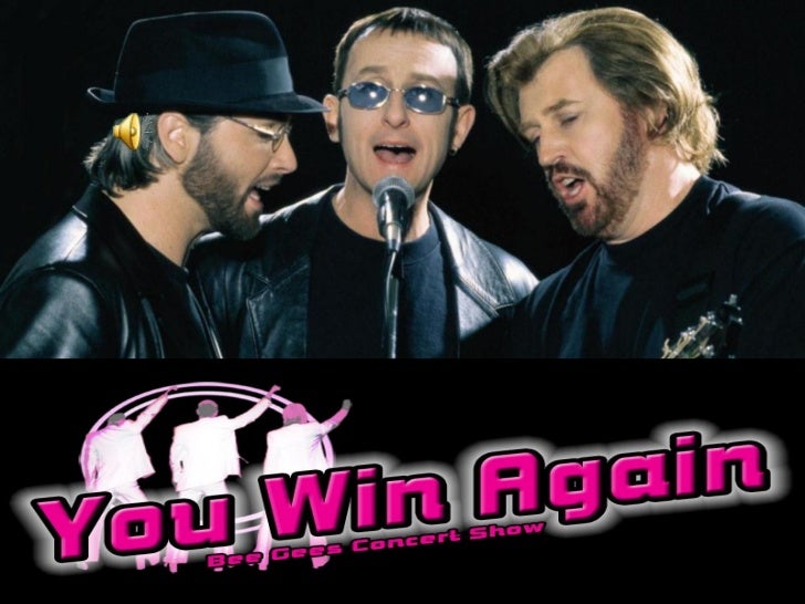 Bee gees you win again