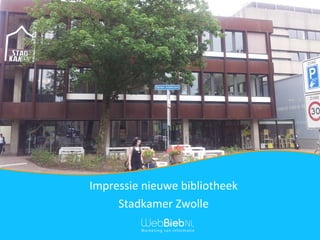 Impressie nieuwe bibliotheek
Stadkamer Zwolle
 
