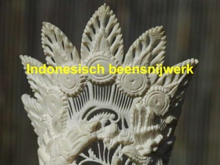 Indonesisch beensnijwerk 
