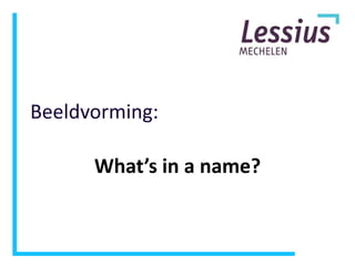 Beeldvorming: What’s in a name? 