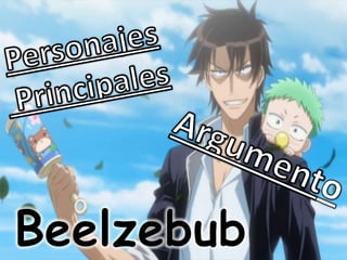 Personajes  Principales Argumento Beelzebub 