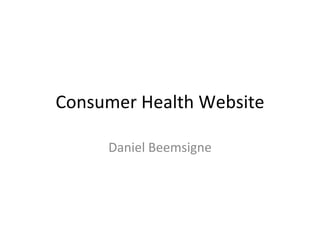 Consumer Health Website Daniel Beemsigne 