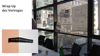 Wrap-­‐Up	
  	
  
des	
  Vortrages	
  
 