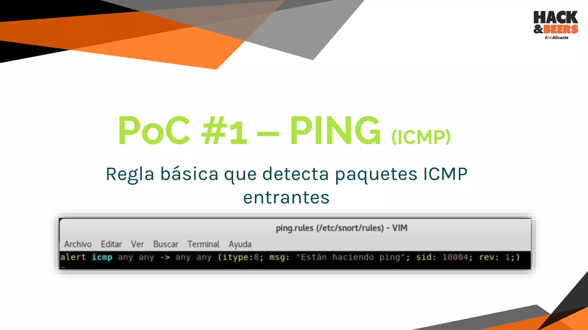 PoC #1 – PING (ICMP)
Regla básica que detecta paquetes ICMP
entrantes
 