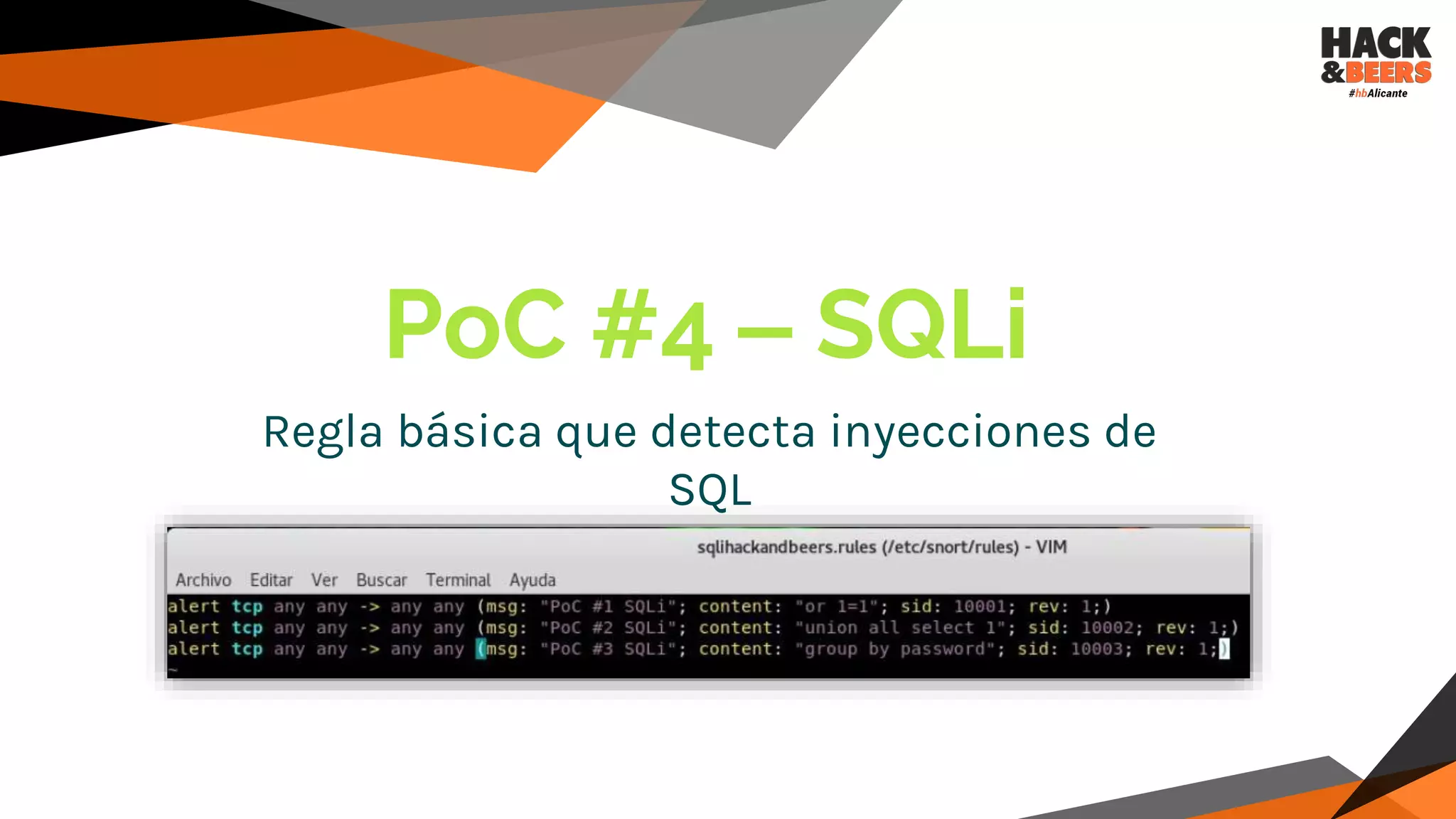 PoC #4 – SQLi
Regla básica que detecta inyecciones de
SQL
 