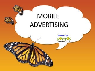 MOBILE  ADVERTISING Powered By:  