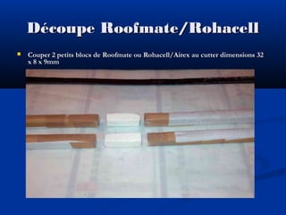 Découpe Roofmate/Rohacell


Couper 2 petits blocs de Roofmate ou Rohacell/Airex au cutter dimensions 32
x 8 x 9mm

 