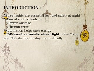 Automatic Street Light Controller Using LDR for Energy Efficiency and ...