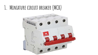1. Miniature circuit breaker (MCB)
 