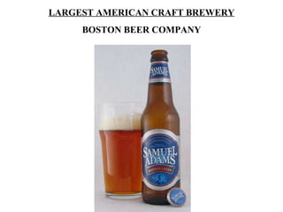 LARGEST AMERICAN CRAFT BREWERY BOSTON BEER COMPANY 