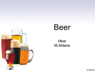 Beer
Hbar
M.Aldana
 