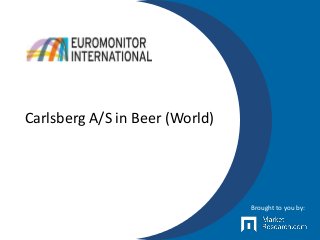 Carlsberg A/S in Beer (World)
Brought to you by:
 