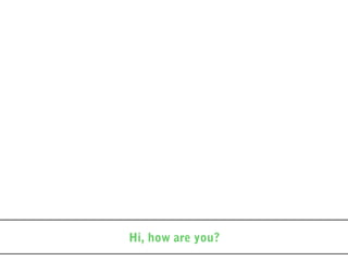 Hi, how are you? 
 