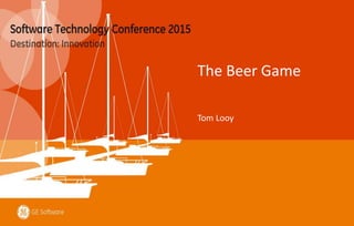 The Beer Game
Tom Looy
 